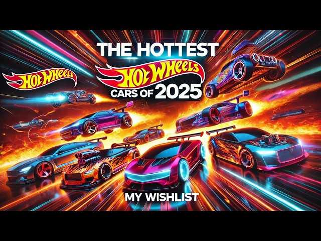 The Most EPIC Hot Wheels of 2025! My Ultimate Wishlist!