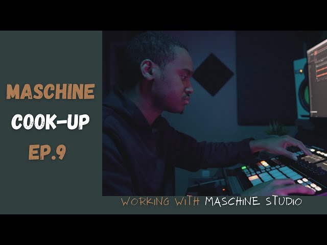 MASCHINE Beat making - Cook up Chronicles EP 9 "No Space"