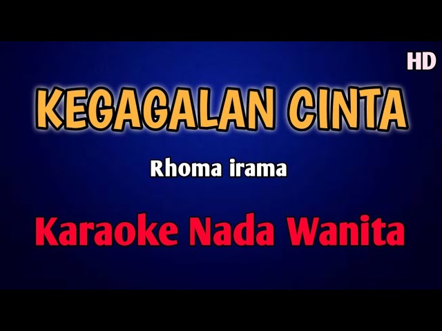 KEGAGALAN CINTA KARAOKE NADA WANITA #romairama