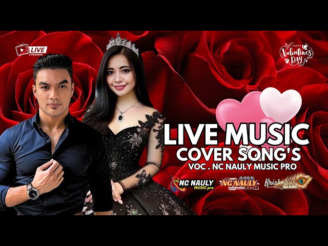 🔴VALENTINE DAY - MUSIC LIVE COVER SONG - NC NAULY MUSIC pro