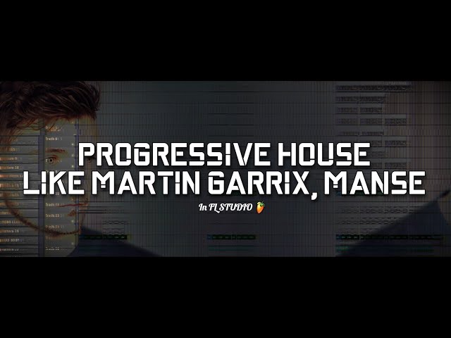 FREE PROGRESSIVE HOUSE FLP in FL STUDIO like MARTIN GARRIX, MANSE 2024