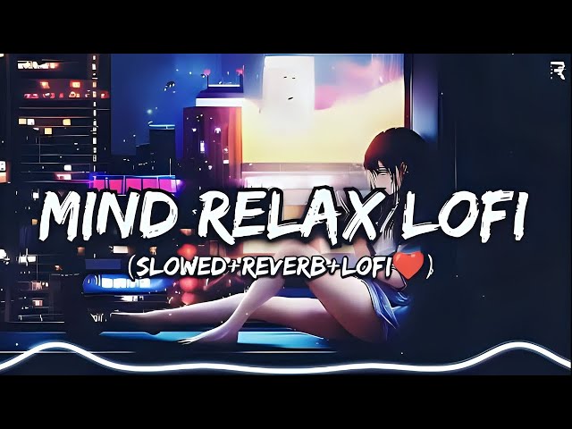 Mind relax mashup Songs|| Live #0088musichub