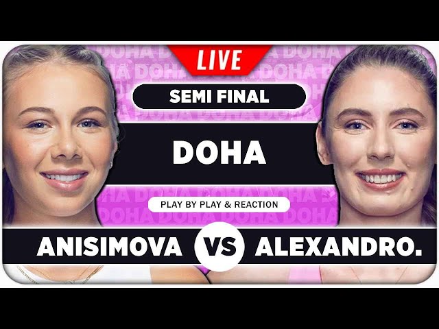 ANISIMOVA vs ALEXANDROVA | WTA Doha 2025 SF | LIVE Tennis Play by Play Stream