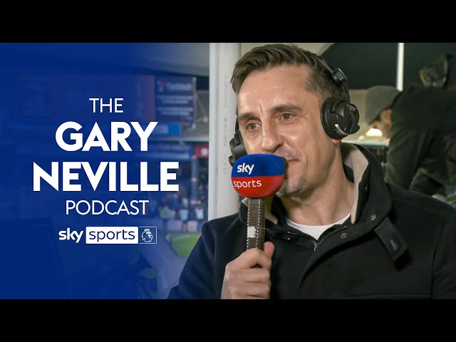 Gary Neville REACTS to Man United win over Luton & Man City vs Chelsea! | The Gary Neville Podcast