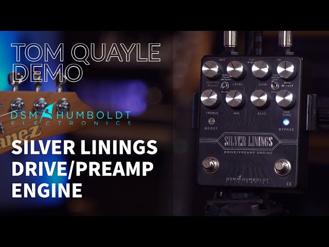 WONDERFULLY VERSATILE DRIVE TONES | DSM & Humboldt Silver Linings Drive/Preamp Engine | TOM QUAYLE