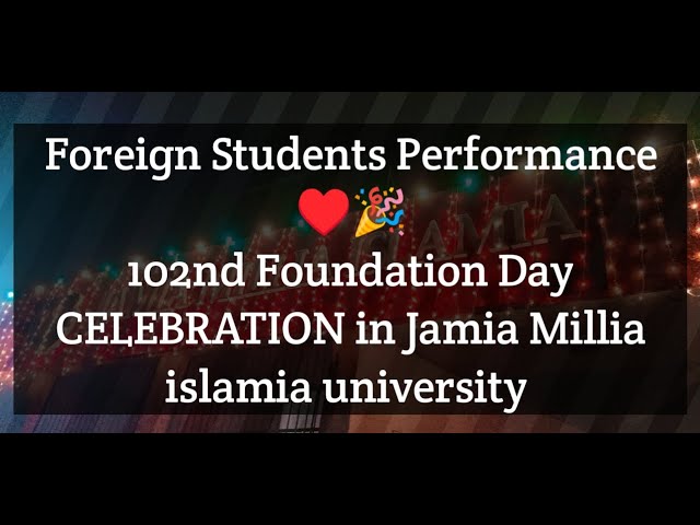 Foreign Students Performance ♥️🎉 || Foundation Day celebration|| #jamia #jamiamilliaislamia