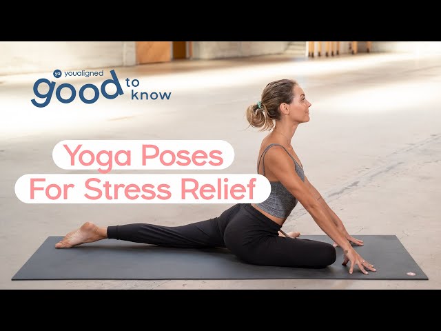 GOOD TO KNOW 👩‍🎓 Yoga Poses for Stress Relief