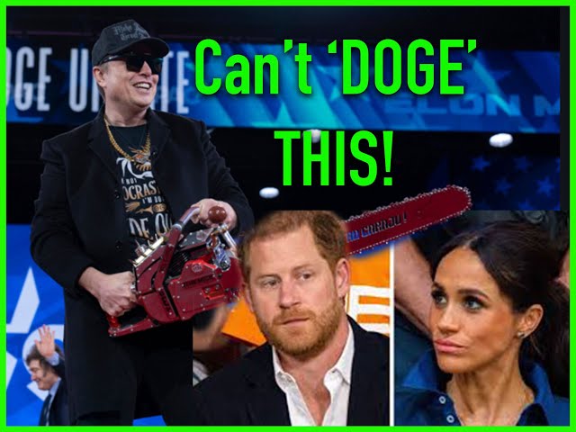 HARRY & MEGHAN RIPPING OFF THE US TAXPAYER AND WORSE - DOGE IS UNCOVERING IT ALL - EVERYWHERE