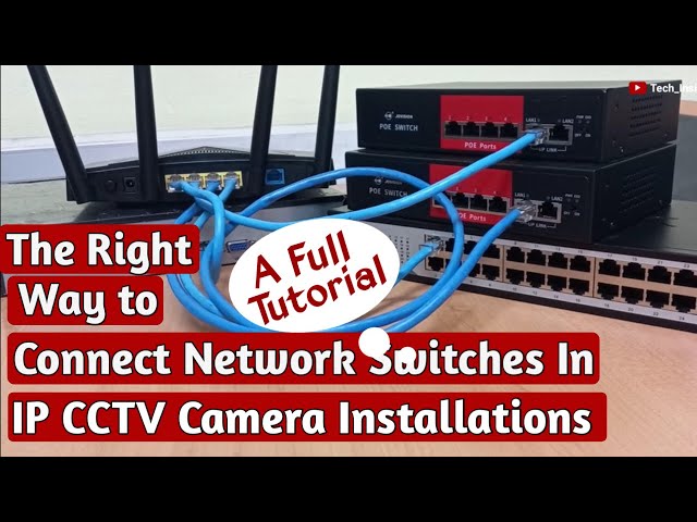 How to connect network switches to an NVR in IP Camera installations