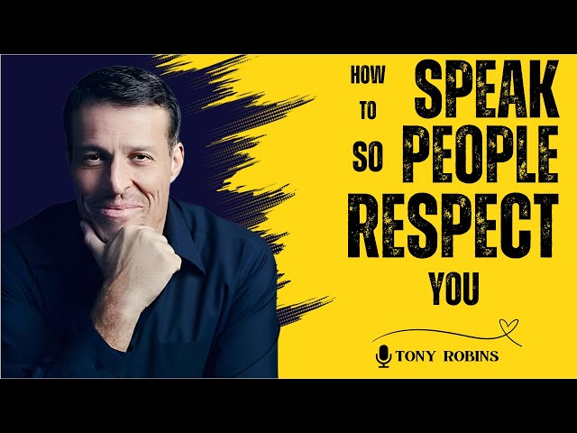 How To SPEAK So People RESPECT You | Speaking Like a Pro | Tony Robins