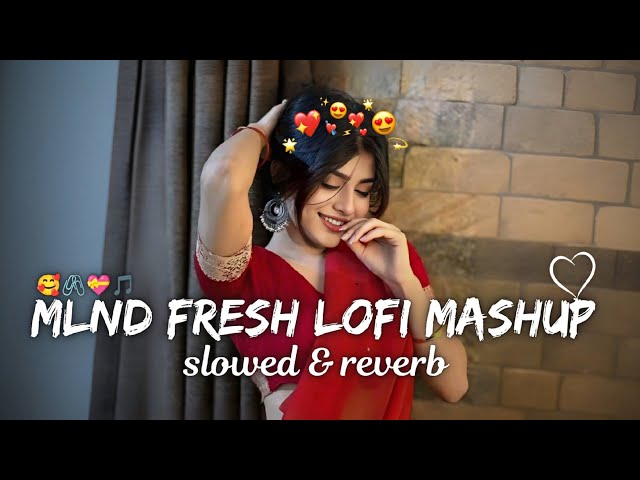 MIND FRESH LOVE MASHUP 💞| MIND FRESH LOFI SONGS 🥰|  TRENDING LOVE MASHUP 😍| #lofi #mashup