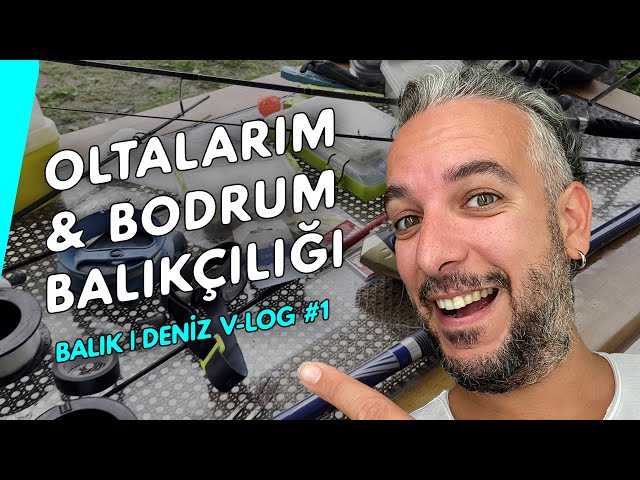 BODRUM KIYI BALIKÇILIĞI | OLTALARIMI HAZIRLADIM