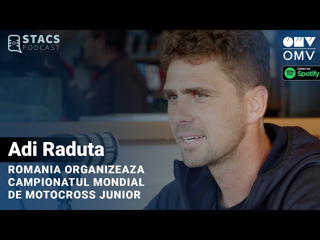 Romania organizeaza Campionatul Mondial de Motocross Junior - Adi Raduta | STACS PODCAST