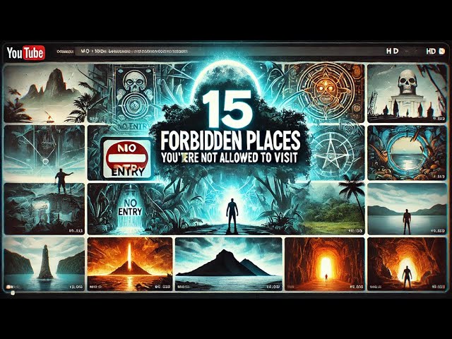 The Most Forbidden Places On Earth