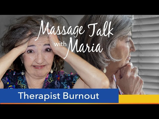 Massage Talk with Maria: 7 ways to come back from burnout