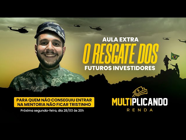 AULA EXTRA: O RESGATE DOS FUTUROS INVESTIDORES