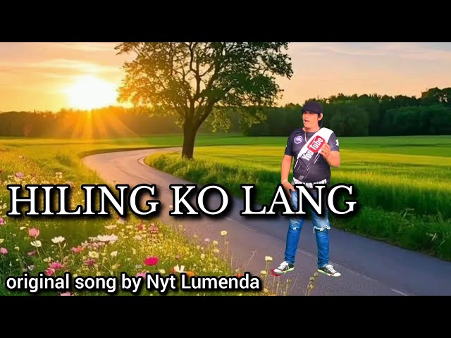 HILING KO LANG ( Official Music Video ) original song by Nyt Lumenda