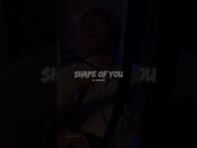 ED SHEERAN - (SHAPE OF YOU) LYRICS