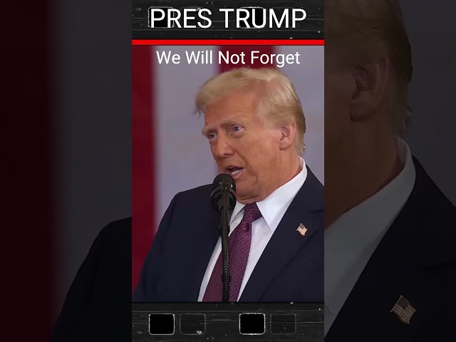 Trump: We Will Not Forget