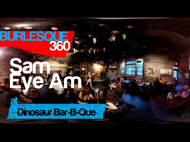 Sam Eye Am Performance for Burles-Que at Dinosaur Bar-B-Que Brooklyn (360° Video)