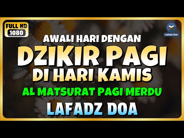 DZIKIR PAGI di HARI KAMIS PEMBUKA PINTU REZEKI | ZIKIR PEMBUKA PINTU REZEKI | Dzikir Pagi Merdu