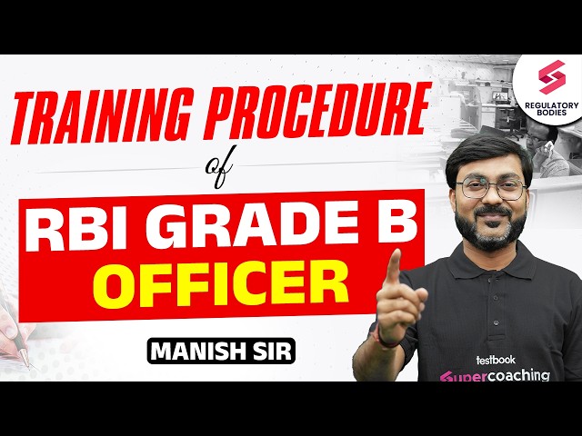 RBI Grade B Officer Training Procedure | What Happens after RBI Grade B Joining? Manish Sir