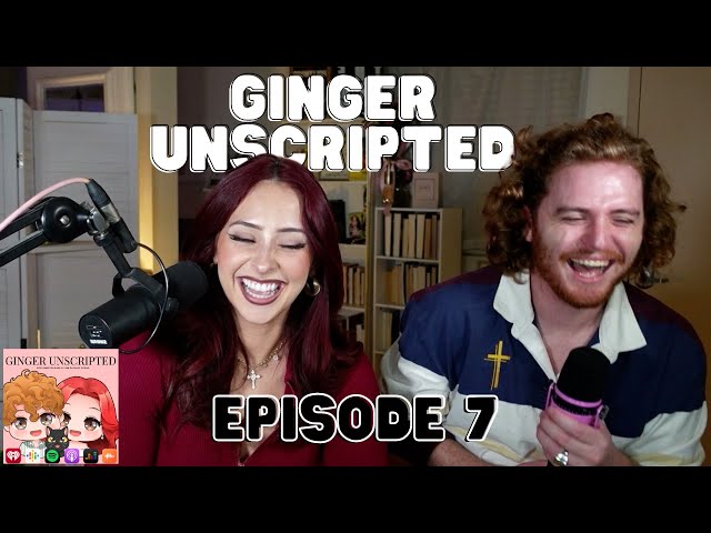 WHY ARE THERE SO MANY CROSSES?? | Ginger Unscripted 007 | Zachary Cowan & Dorothy Mannine