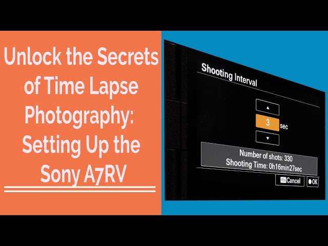 Unlock the Secrets of Time Lapse Photography: Setting Up the Sony A7RV!