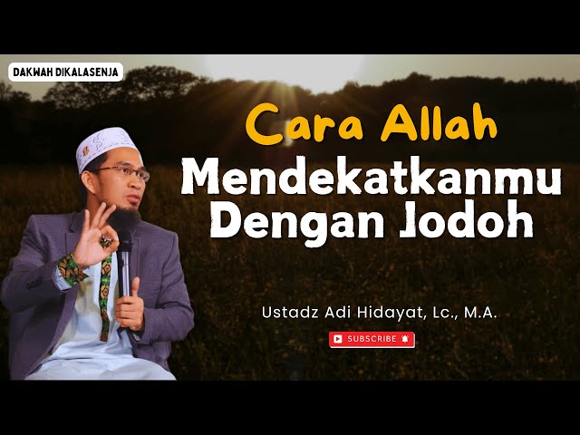 Cara Allah Mendekatkanmu Dengan Jodoh | Ustadz Adi Hidayat #ustadzadihidayat #dakwahislam #kajian