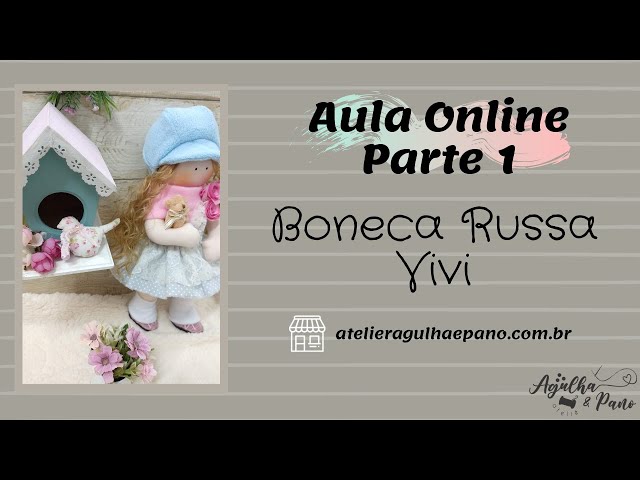 Boneca Russa Vivi Parte 1 | Agulha & Pano