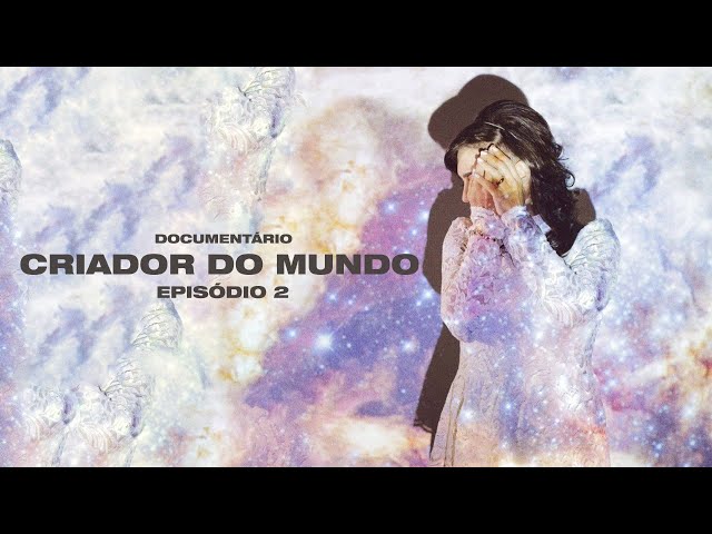 Documentário Criador do Mundo - Daniela Araújo | EP 2