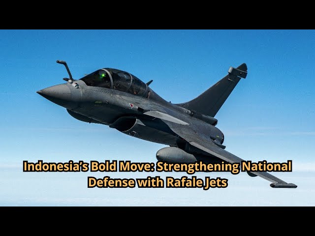 Indonesia’s Bold Move Strengthening National Defense with Rafale Jets