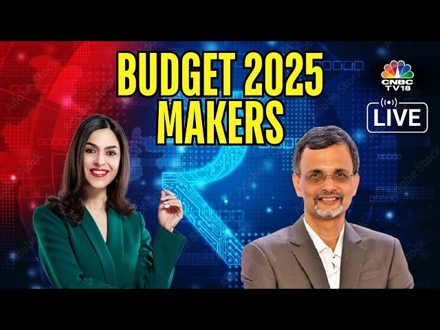 LIVE | Budget 2025 Makers On CNBC-TV18 | Union Budget 2025 | Nirmala Sitharaman | CNBC TV18