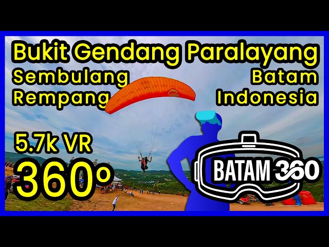 Keseruan Bukit Gendang Paralayang Batam Indonesia dalam 360° VR 5.7K 🪂 Oleh Batam360