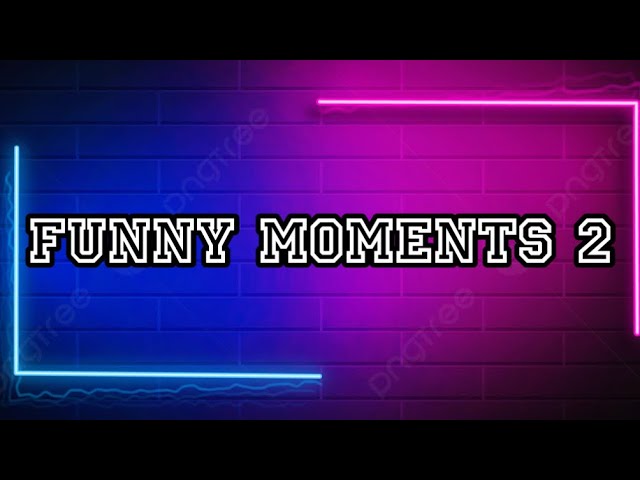 Funny moments 2