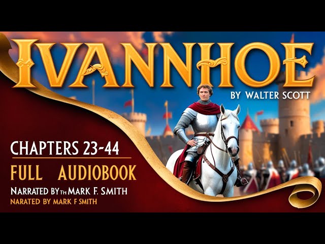 "Ivanhoe by Walter Scott - Full Audiobook | Medieval Adventure & Romance | Part 2 | Chapters 23-44