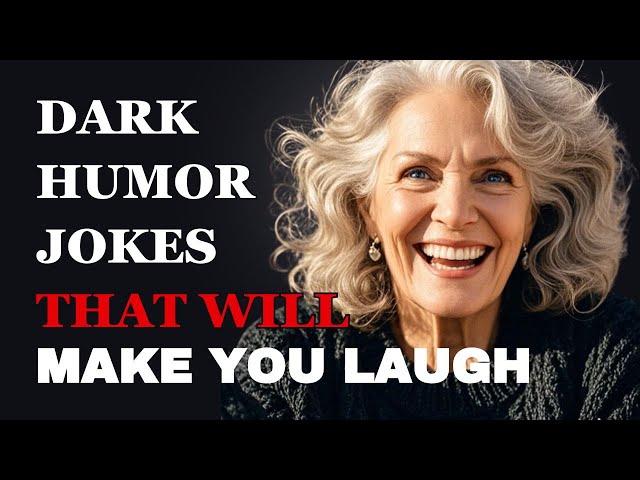 Dark Humor Jokes Will Be Right Up Your Alley | Fabulous Quotes