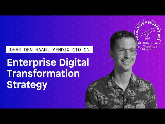 Enterprise Digital Transformation Strategy with Johan, CTO of Mendix