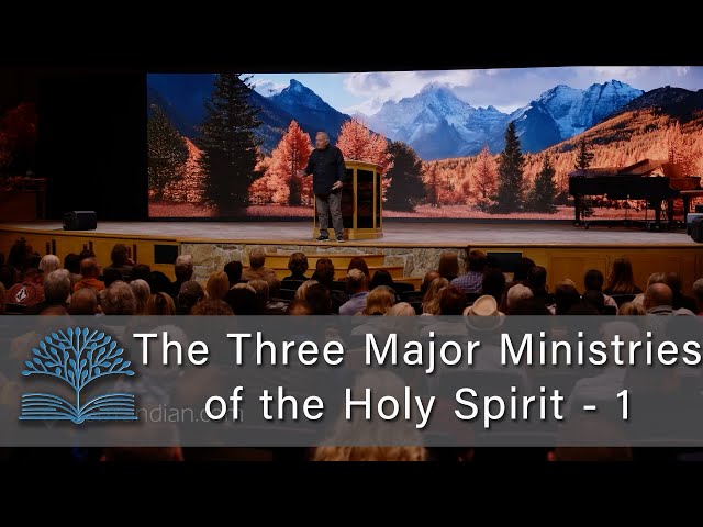 The Three Major Ministries of the Holy Spirit - 1 - Student of the Word 1709