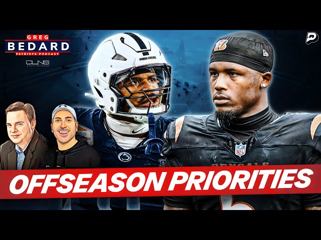 Bedard's Patriots Offseason PRIORITIES | Greg Bedard Patriots Podcast