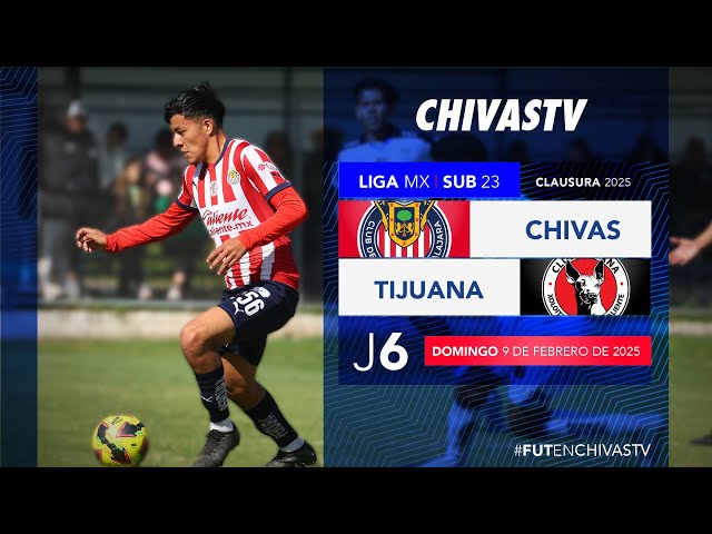 Chivas vs Xolos | Sub 23 | Jornada 6 Clausura 2025 | Liga MX Presentado por MG