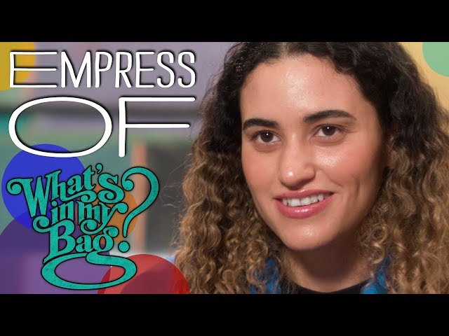 Empress Of - What's In My Bag?