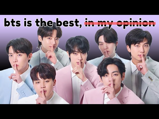 bts is the best (not just in my opinion)