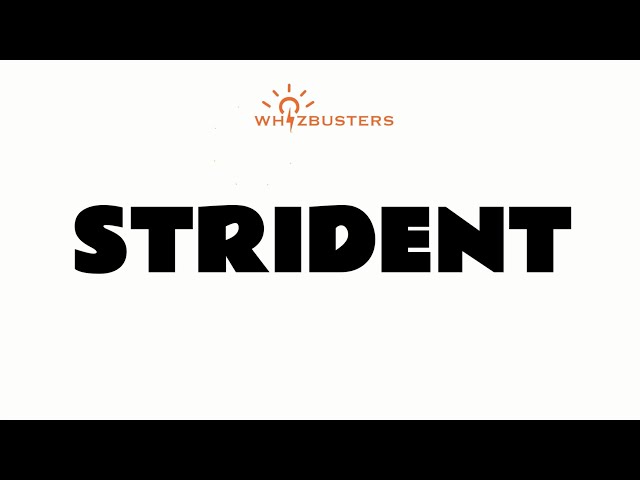 STRIDENT (adjective) Meaning with Examples in Sentences