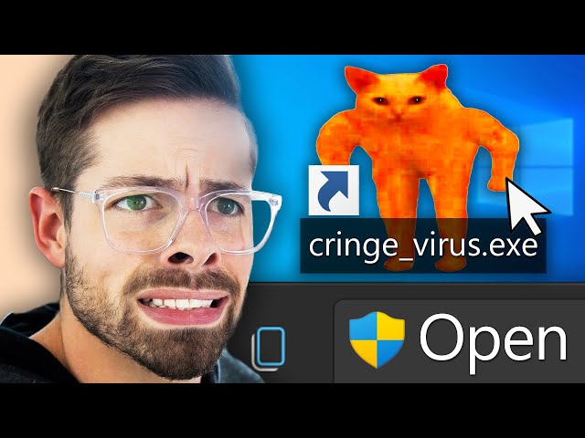 If I Cringe, I Install a Virus