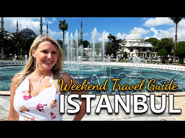 Istanbul - A weekend travel guide