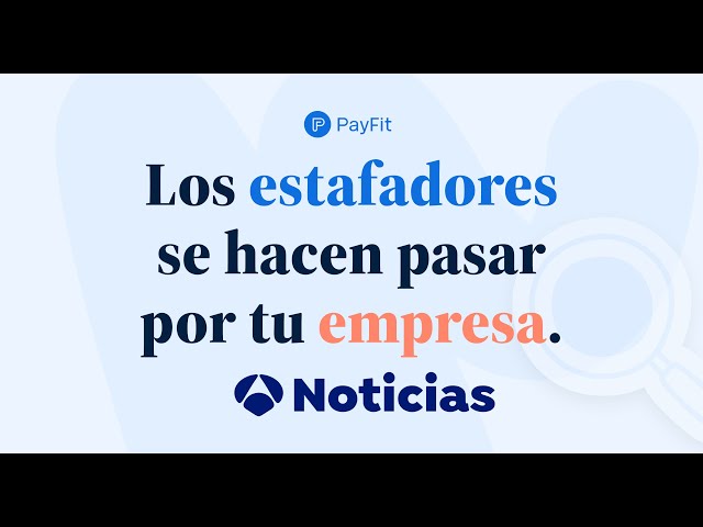 Los estafadores se hacen pasar por tu empresa - PayFit en Antena 3 Noticias