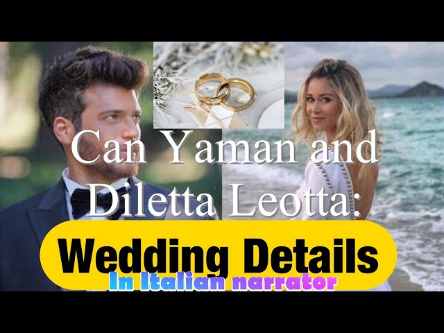 Can Yaman and Diletta Leotta: Wedding Details