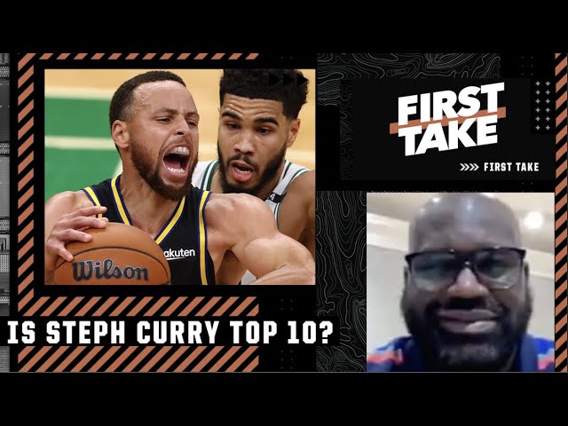 Shaq on Top 10 all time NBA players: Steph Curry is ALREADY in my company! | First Take