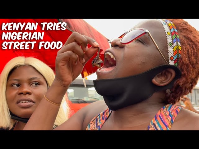 KENYAN, AFRICAN TIGRESS TRIES NIGERIAN STREET FOOD FOR THE FIRST TIME